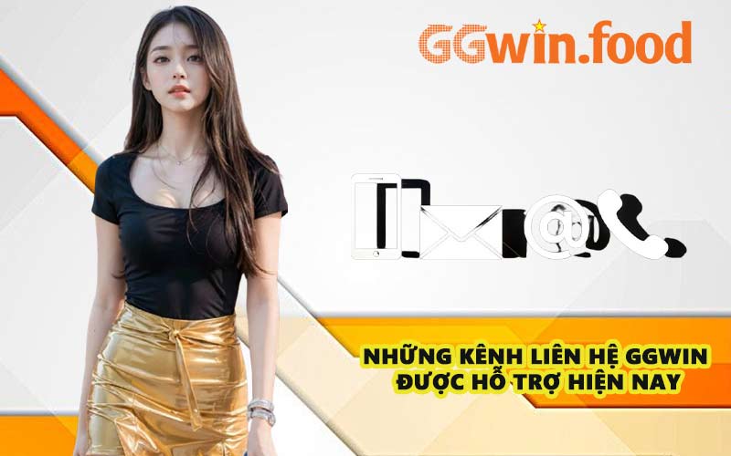 Những kênh liên hệ GGWIN được hỗ trợ hiện nay
