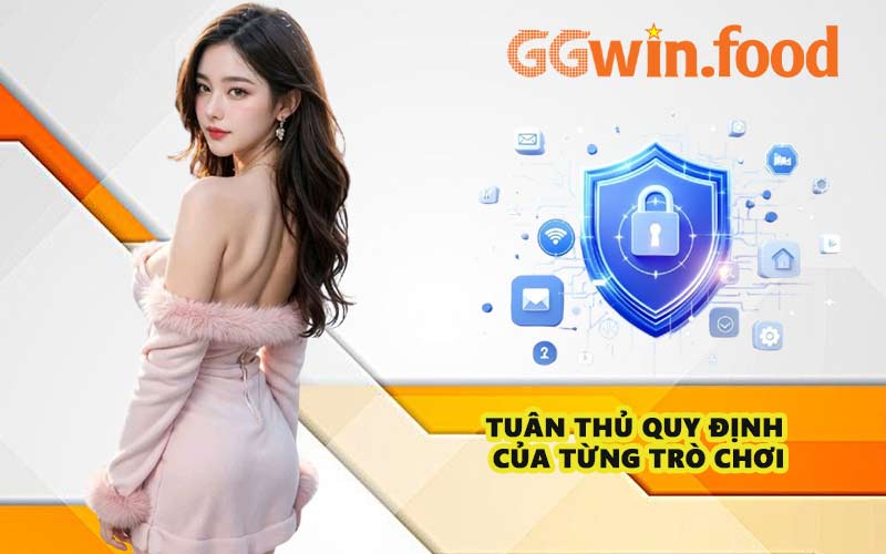 Tuân thủ quy định của từng trò chơi